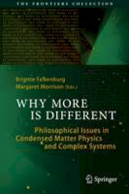 Brigitte Falkenburg (Ed.) - Why More Is Different: Philosophical Issues in Condensed Matter Physics and Complex Systems - 9783662439104 - V9783662439104