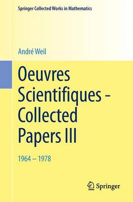 Andre Weil - Oeuvres Scientifiques - Collected Papers III: 1964-1978 - 9783662452554 - V9783662452554