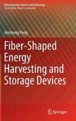 Huisheng Peng - Fiber-Shaped Energy Harvesting and Storage Devices - 9783662457436 - V9783662457436