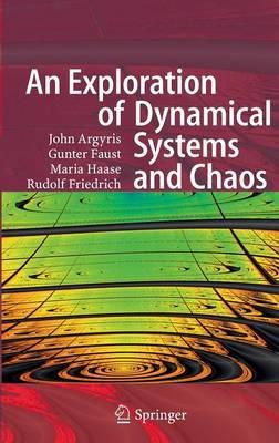 Argyris, John, Faust, Gunter, Haase, Maria, Friedrich, Rudolf - An Exploration of Dynamical Systems and Chaos: Completely Revised and Enlarged Second Edition - 9783662460412 - V9783662460412