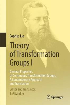 Sophus Lie - Theory of Transformation Groups I: General Properties of Continuous Transformation Groups. A Contemporary Approach and Translation - 9783662462102 - V9783662462102