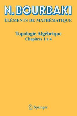 N Bourbaki - Topologie Alg brique: Chapitres 1   4 - 9783662493601 - V9783662493601