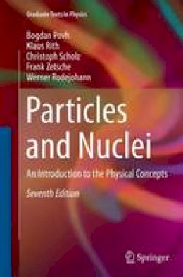 Bogdan Povh - Particles and Nuclei: An Introduction to the Physical Concepts - 9783662495834 - V9783662495834