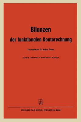 Walter Thoms - Bilanzen der funktionalen Kontorechnung (German Edition) - 9783663127376 - V9783663127376