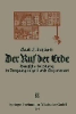 Karl Schopke - Der Ruf der Erde: Deutsche Siedlung in Vergangenheit und Gegenwart - 9783663149880 - V9783663149880