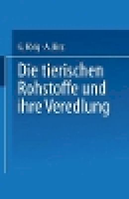 Rorig, Georg; Binz, Arthur - Die tierischen Rohstoffe und ihre Veredlung - 9783663198772 - V9783663198772