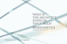 Barbara Imhof - What is the architect doing in the jungle? Biornametics. (Edition Angewandte) - 9783709115282 - V9783709115282
