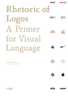 Eduard Helmann - Rhetoric of Logos: A Primer for Visual Language - 9783721209570 - V9783721209570