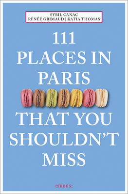 Renee Grimaud - 111 Places in Paris That You Shouldn´t Miss - 9783740801595 - V9783740801595