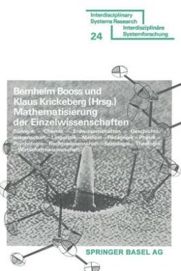 Booss - Mathematisierung der Einzelwissenschaften: Biologie ― Chemie ― Erdwissenschaften ― Geschichtswissenschaft ― Linguistik ― Medizin ― Pädagogik ― Physik ... Systems Research) (German Edition) - 9783764308674 - V9783764308674