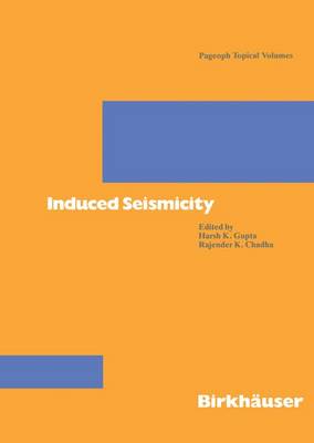 Rajender Chadha - Induced Seismicity (Pageoph Topical Volumes) - 9783764352370 - V9783764352370