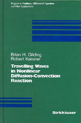 Brian H. Gilding - Travelling Waves in Nonlinear Diffusion-Convection Reaction (Progress in Nonlinear Differential Equations and Their Applications) - 9783764370718 - V9783764370718