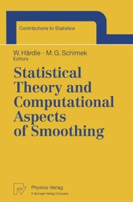 . Ed(S): Hardle, Wolfgang; Schimek, Michael G.; Haerdle, W. (Humboldt-Universitaet, Berlin, Germany) - Statistical Theory and Computational Aspects of Smoothing - 9783790809305 - V9783790809305