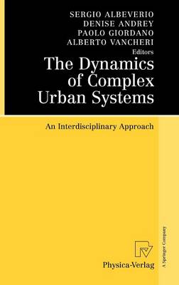 Sergio Albeverio (Ed.) - The Dynamics of Complex Urban Systems: An Interdisciplinary Approach - 9783790819366 - V9783790819366