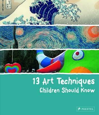 Angela Wenzel - 13 Art Techniques Children Should Know - 9783791371368 - 9783791371368