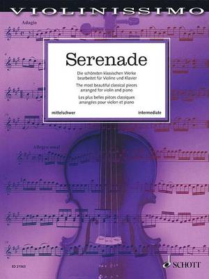 Wolfgang Birtel (Ed.) - Serenade: Die Schonsten Klassischen Werke Bearbeitet Fur Violine Und Klavier/ the Most Beautiful Classical Pieces Arranged for Violin and Piano/ Les Plus Belles Pieces Classiques Arrangees Pour Violon Et Piano - 9783795747886 - V9783795747886