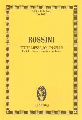Gioacchino Rossini - Petite Messe Solennelle: Soloists, Choir, Harmonium and Piano (Eulenburg Miniature Scores) - 9783795772680 - V9783795772680