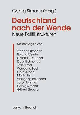 Georg Simonis (Ed.) - Deutschland nach der Wende: Neue Politikstrukturen (German Edition) - 9783810017987 - V9783810017987