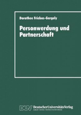 Dorothee Friebus-Gergely - Personwerdung und Partnerschaft (German Edition) - 9783824441778 - V9783824441778