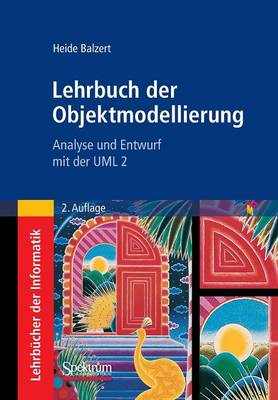 Heide Balzert - Lehrbuch der Objektmodellierung: Analyse und Entwurf mit der UML 2 (German Edition) - 9783827429032 - V9783827429032