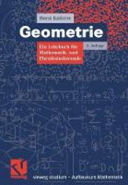 Horst Knorrer - Geometrie: Ein Lehrbuch für Mathematik- und Physikstudierende (vieweg studium; Aufbaukurs Mathematik) (German Edition) - 9783834802101 - V9783834802101