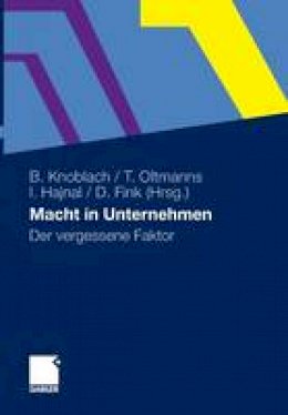 Bianka Knoblach (Ed.) - Macht in Unternehmen: Der vergessene Faktor (German Edition) - 9783834929600 - V9783834929600