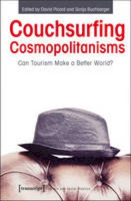 David Picard - Couchsurfing Cosmopolitanisms: Can Tourism Make a Better World? - 9783837622553 - V9783837622553