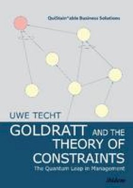 Uwe Techt - Goldratt and the Theory of Constraints - The Quantum Leap in Management - 9783838206974 - V9783838206974