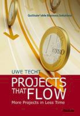 Uwe Techt - Projects That Flow - More Projects in Less Time - 9783838206998 - V9783838206998