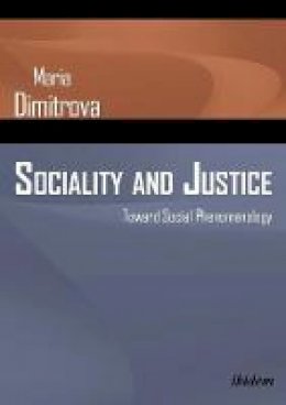 Maria Dimitrova - Sociality and Justice - Toward Social Phenomenology - 9783838209456 - V9783838209456