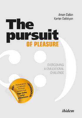 Arsen Dallan - Pursuit of Pleasure: Overcoming a Civilizational Challenge - 9783838209500 - V9783838209500