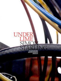 Angela Rosenberg - Simon Starling: Under Lime - 9783865605979 - V9783865605979