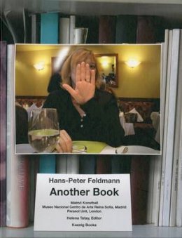 Helena Tatay (Ed.) - Hans Peter Feldmann: Another Book - 9783865607386 - V9783865607386