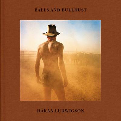 Hakan Ludwigson - Håkan Ludwigson: Balls and Bulldust - 9783869307077 - V9783869307077