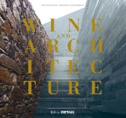 Denis Duhme - Wine and Architecture (Detail Special) - 9783920034737 - V9783920034737