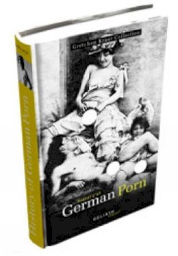 Goliath Digest (Ed.) - History of German Porn - 9783936709377 - V9783936709377