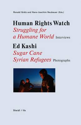 Human Rights Watch - Human Rights Watch: Struggling for a Humane World - Sugar Cane - Syrian Refugees - 9783958291676 - V9783958291676