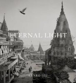 Kenro Izu - Kenro Izu: Eternal Light - 9783958291904 - V9783958291904