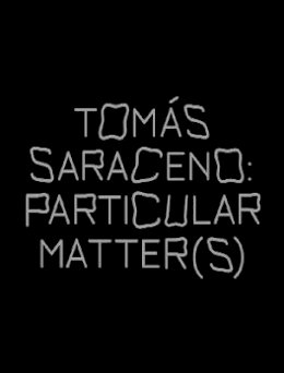 Emma (Ed) Enderby - Tomas Saraceno: Particular Matter(s) - 9783960988229 - V9783960988229 Emma (Ed) Enderby - Tomas Saraceno: Particular Matter(s) - 9783960988229 - V9783960988229