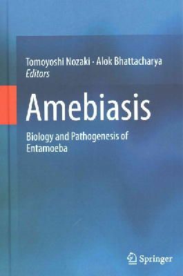 Tomoyoshi Nozaki (Ed.) - Amebiasis: Biology and Pathogenesis of Entamoeba - 9784431551997 - V9784431551997