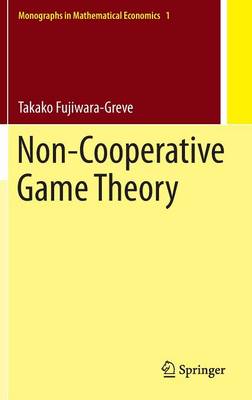 Takako Fujiwara-Greve - Non-Cooperative Game Theory (Monographs in Mathematical Economics) - 9784431556442 - V9784431556442