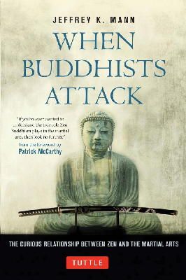 Jeffrey K. Mann - When Buddhists Attack - 9784805312308 - V9784805312308