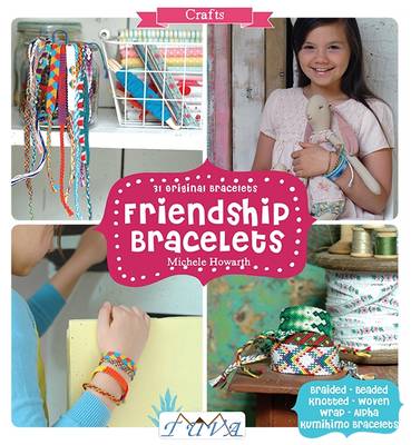 Michele Howarth - Friendship Bracelets: 31 Original Bracelets - 9786055647995 - V9786055647995