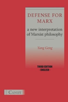 Yang Geng - Defense For Marx. A New Interpretation of Marxist Philosophy - 9786058625464 - V9786058625464 Yang Geng - Defense For Marx. A New Interpretation of Marxist Philosophy - 9786058625464 - V9786058625464