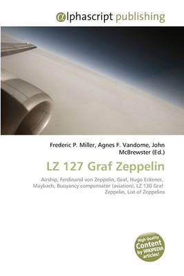 Frederic P Miller - LZ 127 Graf Zeppelin - 9786130219765 - V9786130219765