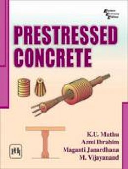 K.U. Muthu - Prestressed Concrete - 9788120351691 - V9788120351691