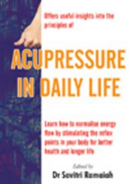 Dr Savitri Ramaiah - Acupressure in Daily Life - 9788120726383 - V9788120726383