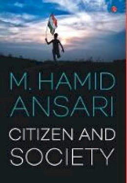 M Hamid Ansari - Citizen and Society - 9788129137562 - V9788129137562