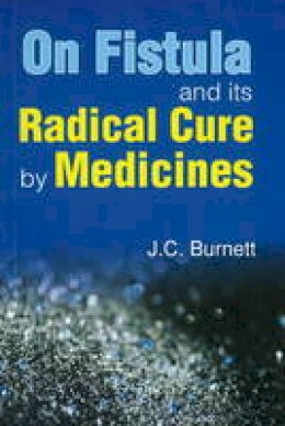 J.C-. Burnett - On Fistula & Its Radical Cure by Medicines - 9788131907856 - V9788131907856