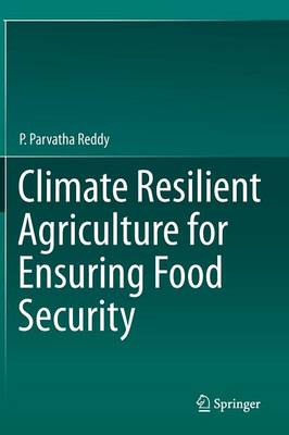 P. Parvatha Reddy - Climate Resilient Agriculture for Ensuring Food Security - 9788132221982 - V9788132221982